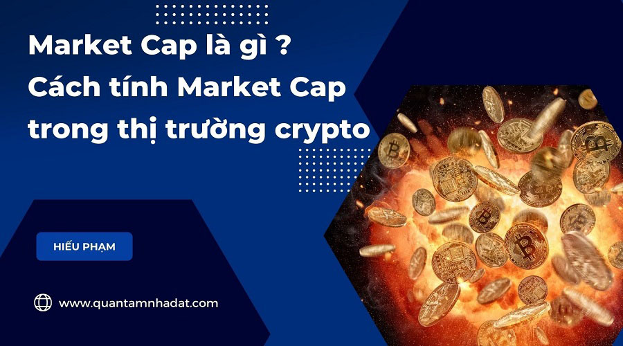 Market Cap là gì Cách tính Market Cap trong thị trường crypto