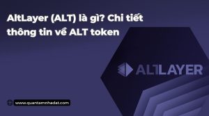 AltLayer Protocol (ALT) là gì Chi tiết thông tin về ALT token