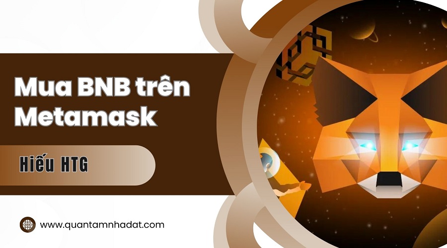 Hướng dẫn mua BNB trên Metamask chi tiết